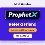 ProphetX Refer a Friend Code MRGAMBLE: Earn $75 Per Referral