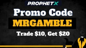 ProphetX Promo Code MRGAMBLE: Snag $20 in Bonuses Today